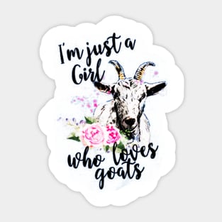 Just a girl who loves goats Sticker